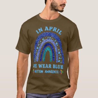 I april Bära vi Blue Autism Rainbow Autism Awaren T Shirt