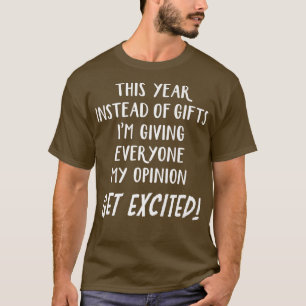 I år i stället för gåvor är jag Ge alla mina T Shirt