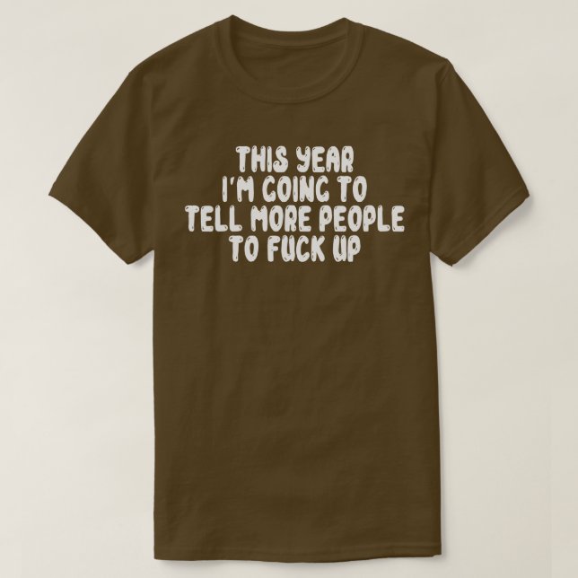 I år ska jag säga till fler personer att stiga upp t shirt (Design framsida)