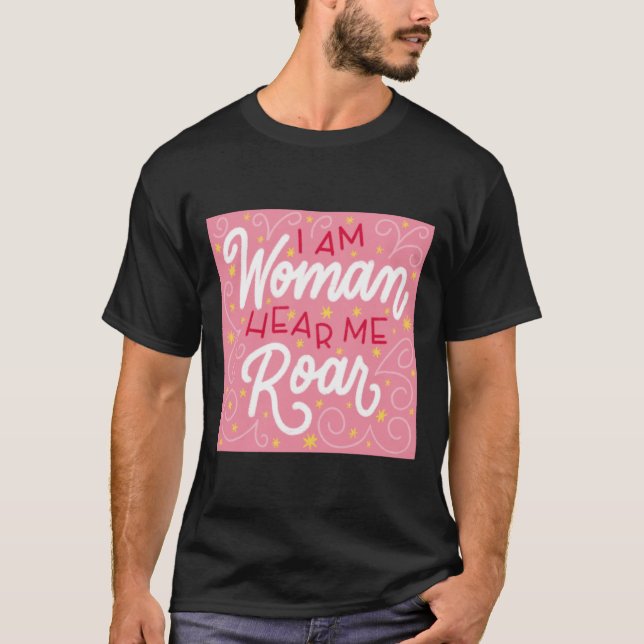 \I ÄR Woman Hear Me Roar T Shirt (Framsida)