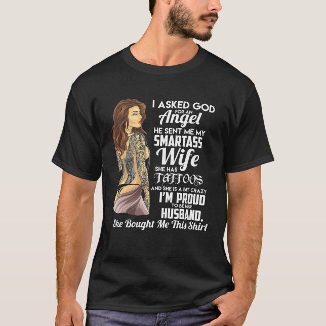 I asked God for an Angel smartass  Wife Woman T Shirt (Framsida)