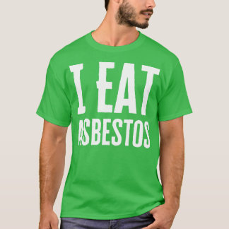 I Ät asbest T Shirt