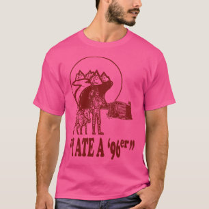 I Ate A 96 er T Shirt