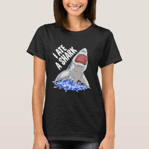 I Ate A Shark Funny Firande Lycklig T Shirt