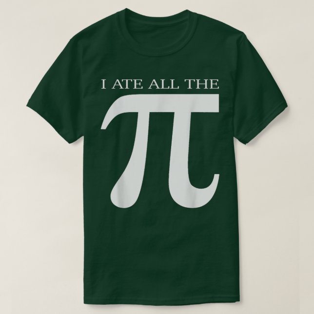 I Ate All the Pi Funny Number Symbol Math Science  T Shirt (Design framsida)