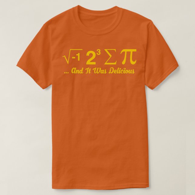 I Ate Some Pie And It Was Delicious t  Shirt (Design framsida)