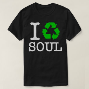 I Återvinna Soul T-shirt