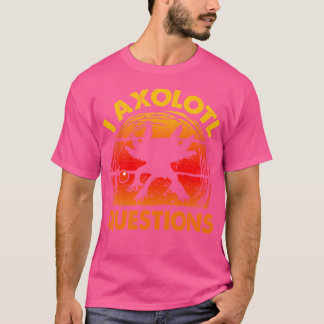 I Axolotl Fråga Kid Cute Funny Salamander T Shirt