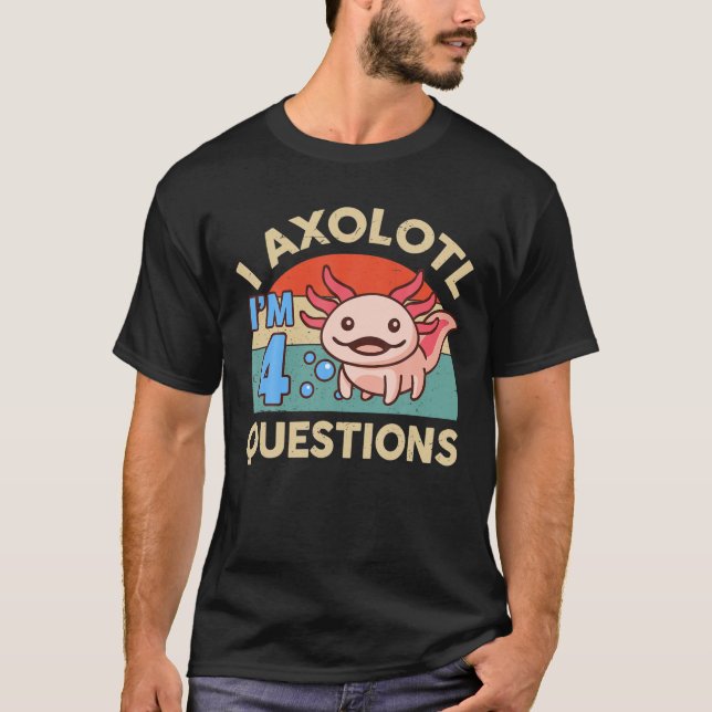 I Axolotl Frågar 4e födelsedagen ger Cute Axolot T Shirt (Framsida)
