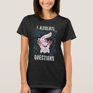 I Axolotl Frågar Cute Axolotl Kids T Shirt