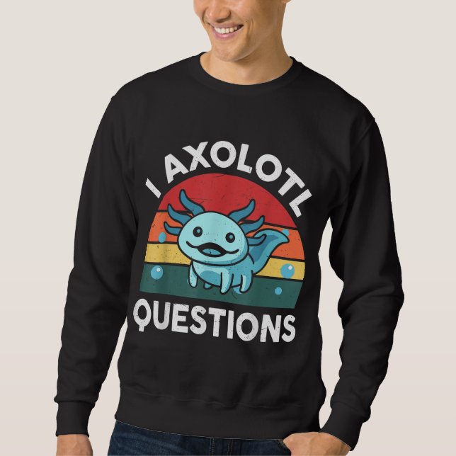 I Axolotl Frågar Cute Axolotl Lång Ärmad Tröja (Framsida)