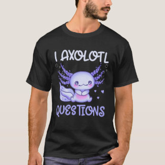 I Axolotl Frågar Cute Axolotl plush Axolotl Kid T Shirt