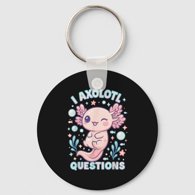 I Axolotl Frågar Funny Cute Pun Design Nyckelring (Framsida)
