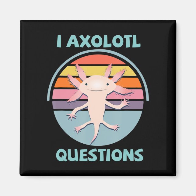 I Axolotl Frågar Kawaii Anime Axolotl Gift Adul Magnet (Framsidan)