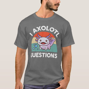 I Axolotl Frågar Lila Axolotl Plush Salamande T Shirt