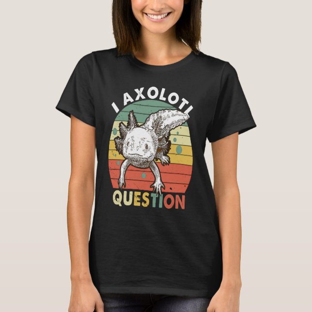 I Axolotl Question Kid Funny Cute Axolotl T Shirt (Framsida)