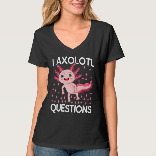 I Axolotl Questions Cute Axolotl Herpetologist_1 T Shirt (Framsida)
