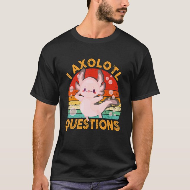 I Axolotl Questions  Cute Axolotl  Kids Girls Boys T Shirt (Framsida)