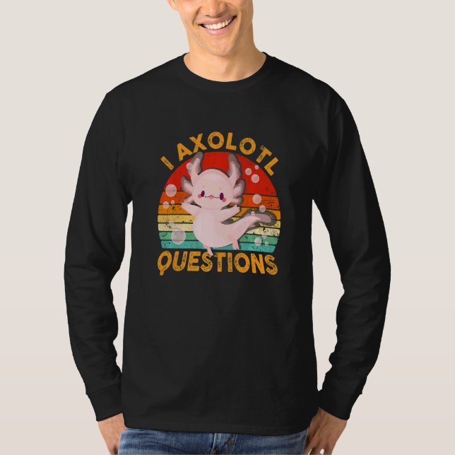 I Axolotl Questions  Cute Axolotl Kids Girls Teens T Shirt (Framsida)