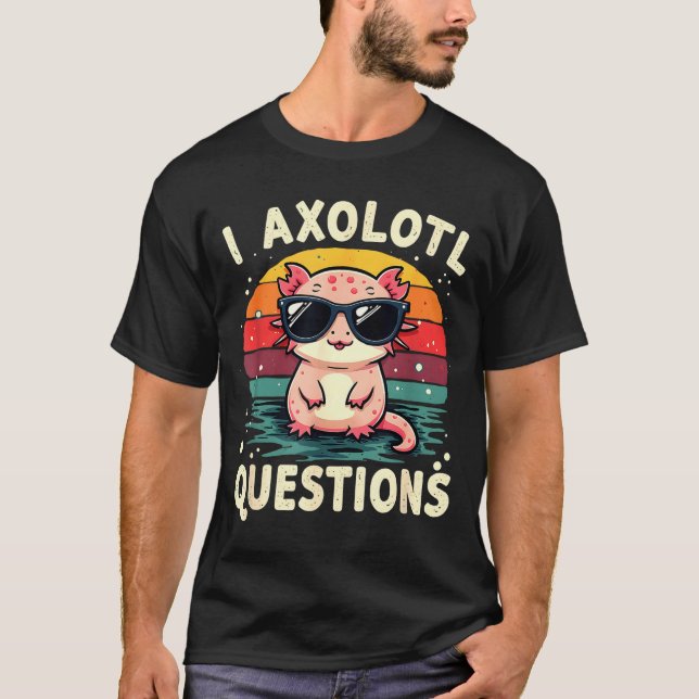 I Axolotl Questions Cute Funny Retro Sunset Design T Shirt (Framsida)