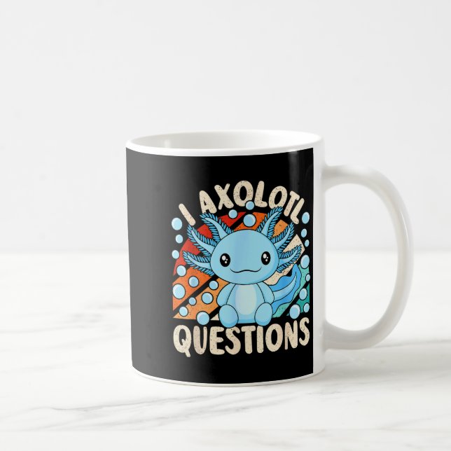 I Axolotl Questions Funny Axolotl Kawaii Men Women Kaffemugg (Höger)