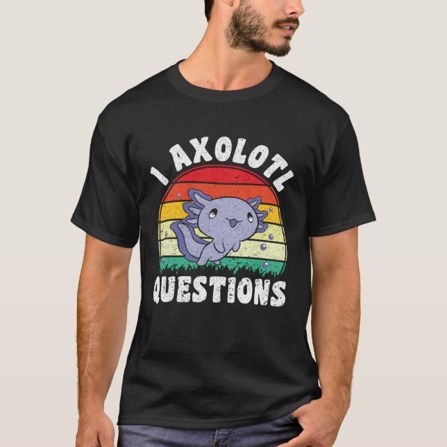 I Axolotl Questions Kids Boys Girls Cute Axolotl   T Shirt (Framsida)
