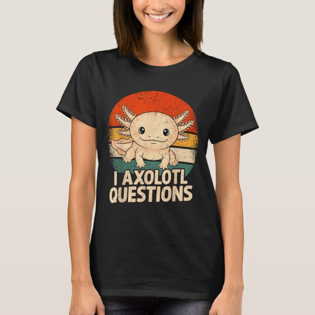 I Axolotl Questions Shirt Adults Youth Kids Retro  T Shirt (Framsida)