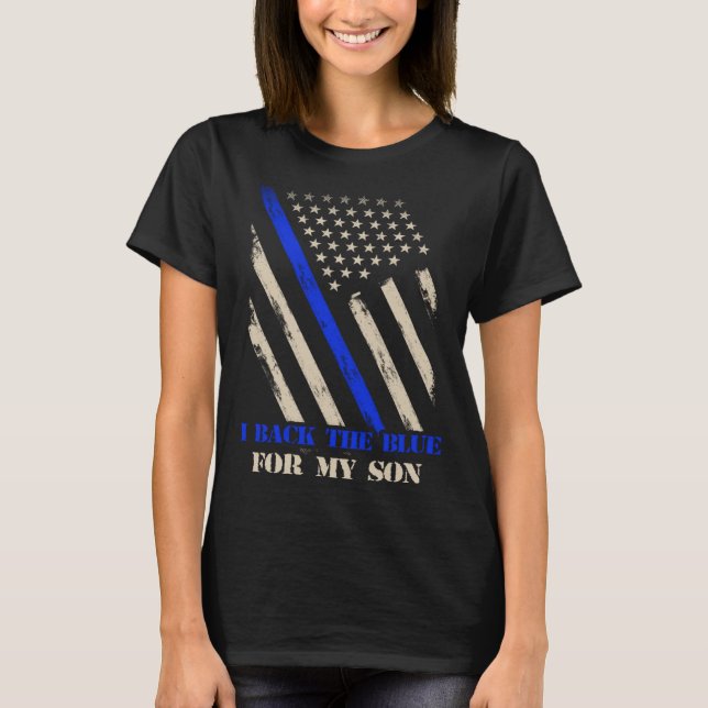 I Back The Blue For My Son Proud Police Officer s  T Shirt (Framsida)