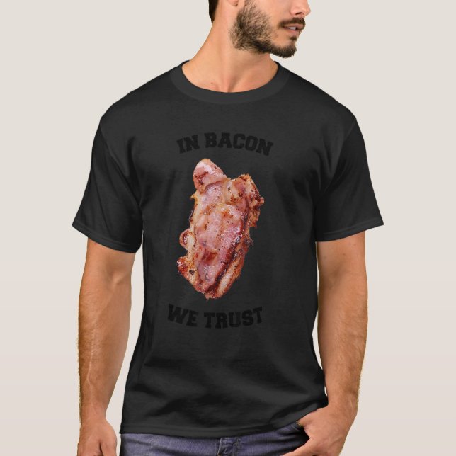 I Bacon We Trust Grill med citattecken T Shirt (Framsida)