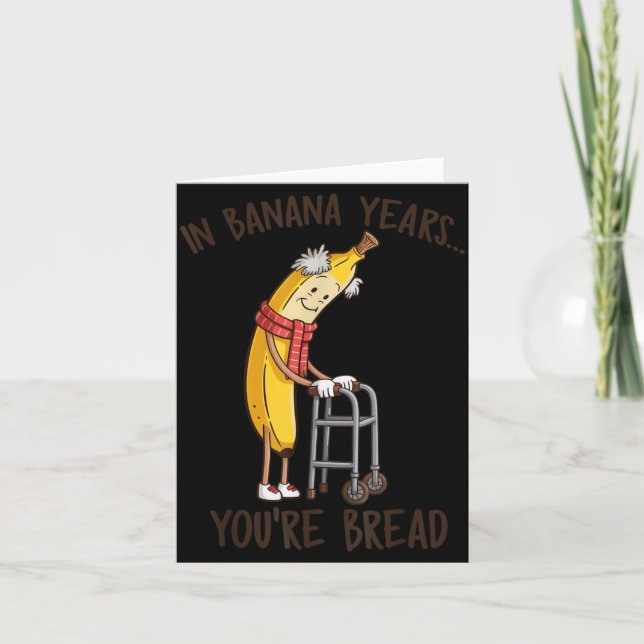 i Bananår Är Du Bröd Rolig Bananälskare Kort (Framsida)