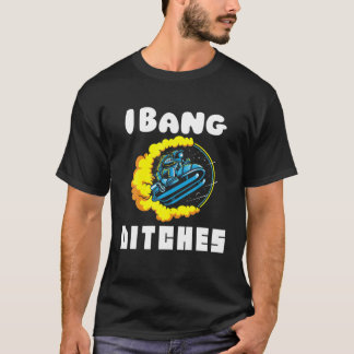 I Bang Ditches Funny Astrojump Snomobiling Gifts F T Shirt