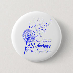 I Bära Blue for ALS Awareness Fath Hope Kärlek Knapp