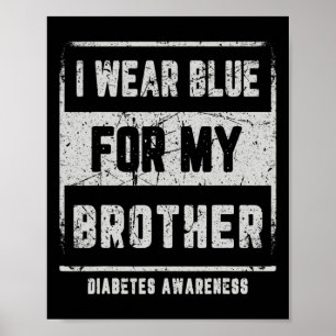 I Bära Blue för min bror T1d Diabetes Awareness Poster