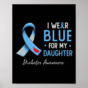 I Bära Blue för min dotter Diabetes Awareness Mon Poster