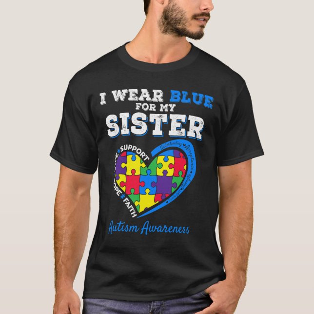 I Bära Blue för min syster Autism Awareness Brothe T Shirt (Framsida)