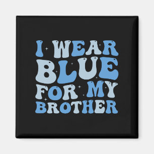 I Bära Blue for My Brother Autism Awareness Sister Magnet