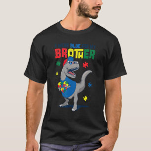 I Bära Blue for My Brother Autism Awareness Trex D T Shirt