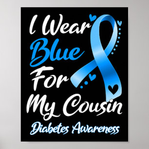 I Bära Blue for My Cousin Diabetes Awareness Ribbo Poster