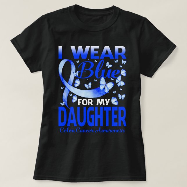 I Bära Blue for My DAUGHTER Colon Cancer Awareness T Shirt (Design framsida)
