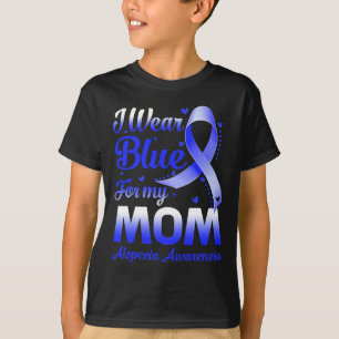 I Bära Blue for My Mamma Alopecia Awareness T Shirt