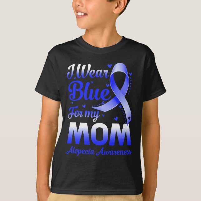 I Bära Blue for My Mamma Alopecia Awareness T Shirt (Framsida)