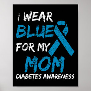 I Bära Blue for My Mamma Diabetes Awareness Ribbon Poster