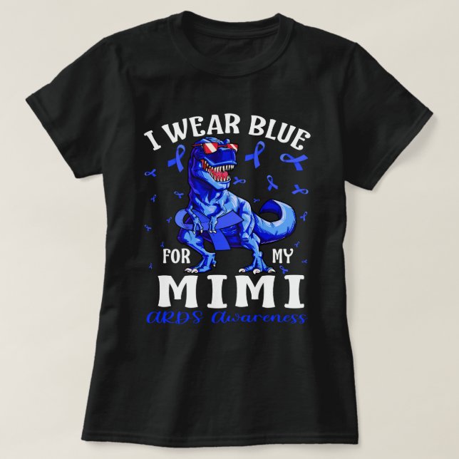 I Bära Blue for My MIMI ARDS Awareness Dinosaur T Shirt (Design framsida)