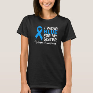 I Bära Blue for My Sister Autism Awareness Ribbon T Shirt