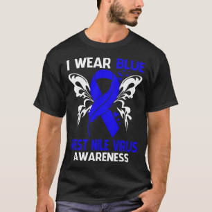 I Bära Blue for VÄSTER NILE VIRUS Awareness T Shirt