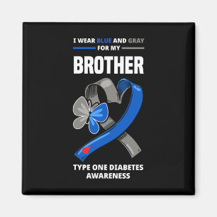I Bära Blue och Grått för min bror Type One Diabe Magnet