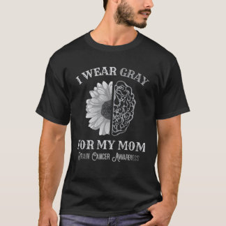 I Bära Grått för min Mamma Brain Canceness T Sh Shirt