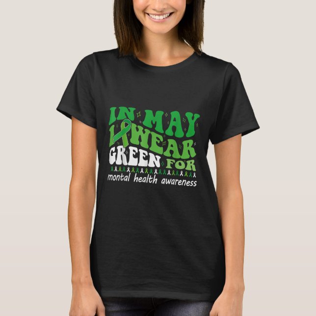 I Bära Grönt for Mental Health Awareness Month Gro T Shirt (Framsida)