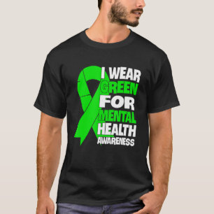 I Bära Grönt for Mental Health Awareness Month T Shirt