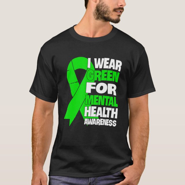 I Bära Grönt for Mental Health Awareness Month T Shirt (Framsida)